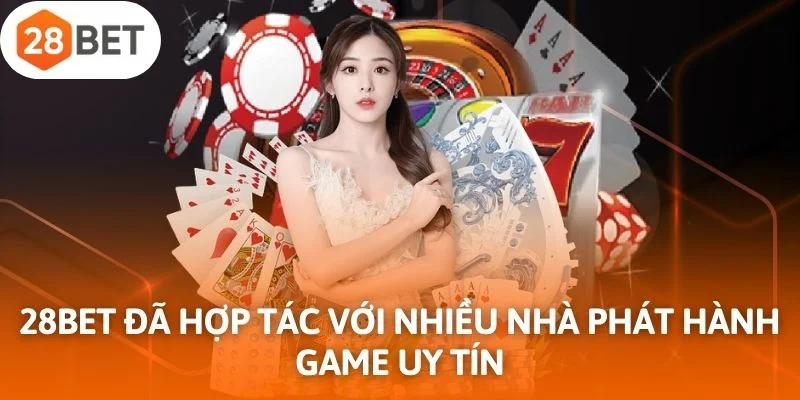 28Bet đã hợp tác với nhiều nhà phát hành game uy tín