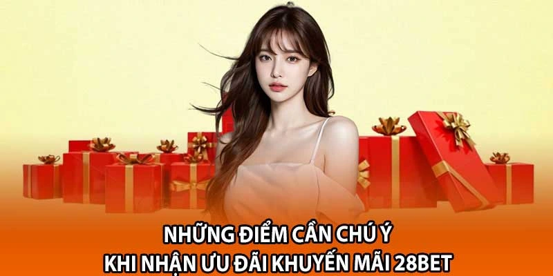 Điều kiện tham gia khuyến mãi hoàn cược 28Bet